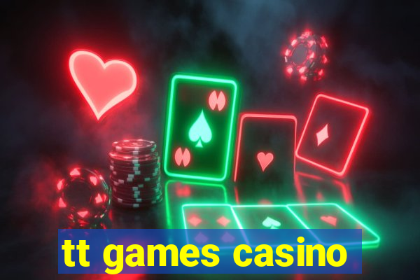 tt games casino